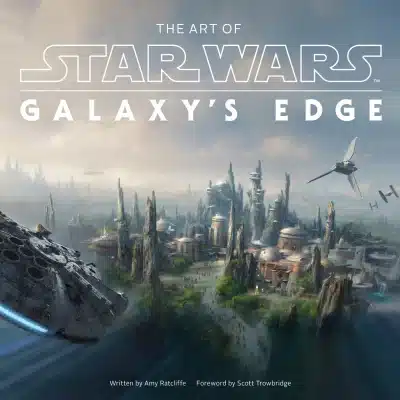 The Art of Star Wars: Galaxy's Edge