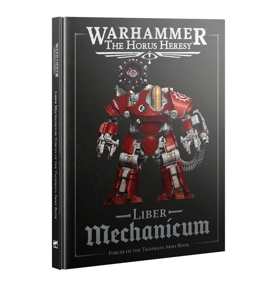 Horus Heresy - Liber Mechanicum: Forces of the Taghmata Army Book